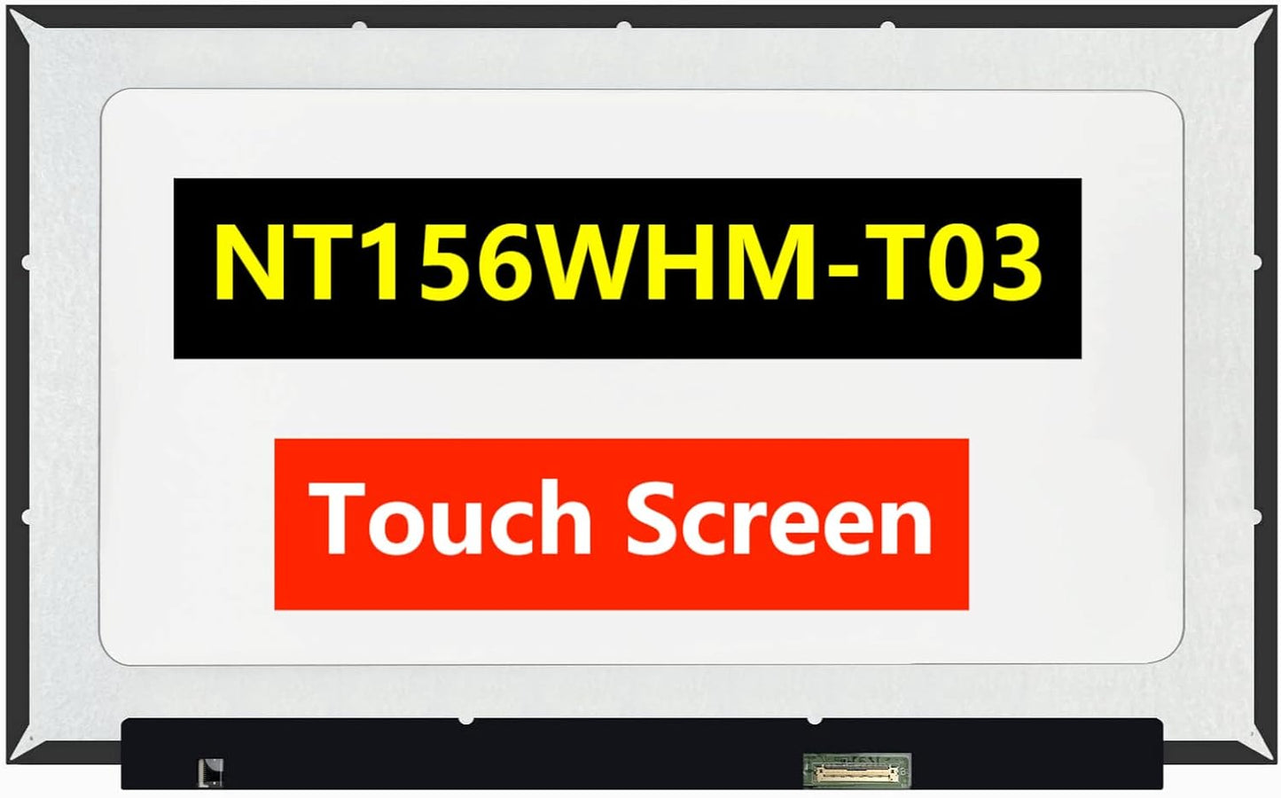 NT156WHM-T03 V8.0 V8.1 LCD LED OnCell Touch Screen Replacement for Laptop 40Pins HD 1366x768 Display(Only for NT156WHM T03 not for Others) with Tape